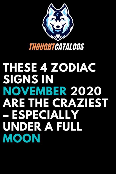 These 4 Zodiac Signs In November 2020 Are The Craziest Especially