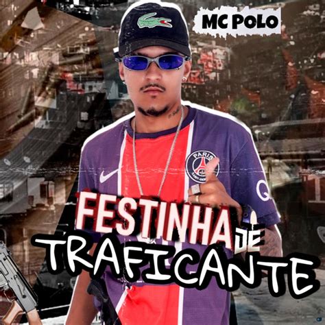 Festinha De Traficante Single By Mc Polo Spotify