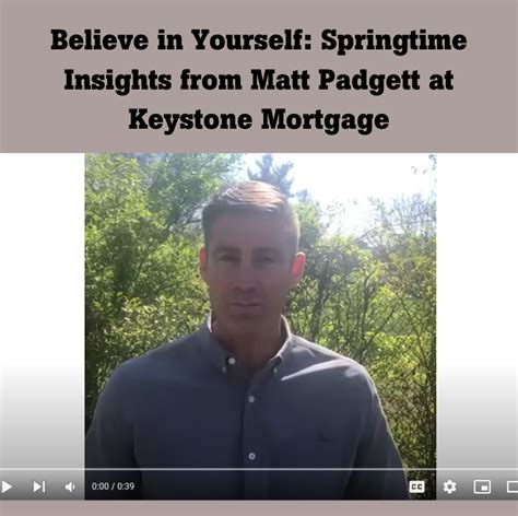 Believe In Yourself Springtime Insights From Matt Padgett At Keystone