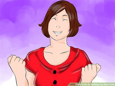 Yeah the houses are still made of lego with an eastern block funeral pyre it's filled with gasoline. How to Do Something You Don't Like: 10 Steps (with Pictures)