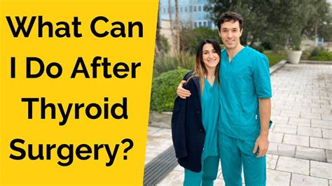 What Can I Do After Thyroid Surgery Youtube