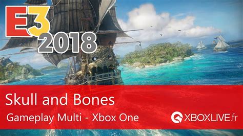 4k Skull And Bones Gameplay Multi E3 2018 Xbox One Youtube