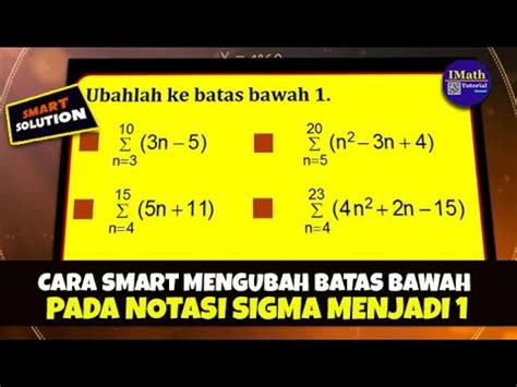 Cara Mudah Mengubah Batas Bawah Dan Batas Atas Notasi Sigma Dengan