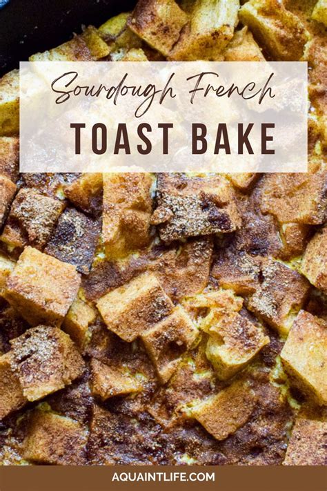 Sourdough French Toast Bake A Quaint Life Recipe Sourdough French