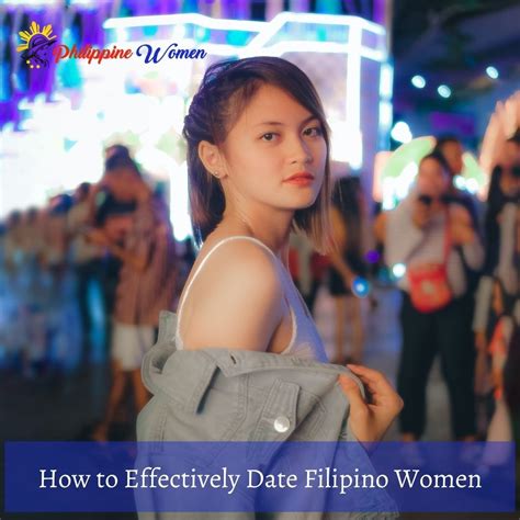 How To Effectively Date Filipino Women Filipino Women Philippine