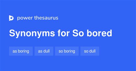 So Bored Synonyms 35 Words And Phrases For So Bored