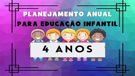 Planejamento Anual Para Educação Infantil 4 Anos Atividades Para A