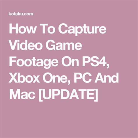 How To Capture Video Game Footage On Ps4 Xbox One Pc And Mac Update
