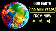 Watch Earth Change 100 Million Years in the Future | The Learning Zone