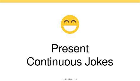 10 Present Continuous Jokes And Funny Puns JokoJokes