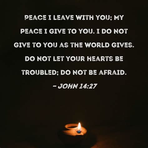 John 1427 Peace I Leave With You My Peace I Give To You I Do Not