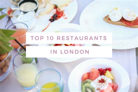 Top 10 Restaurants In London Chic Choolee