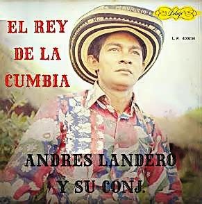 Cumbia Y Algo M S Andres Landero Y Su Conjunto El Rey De La Cumbia