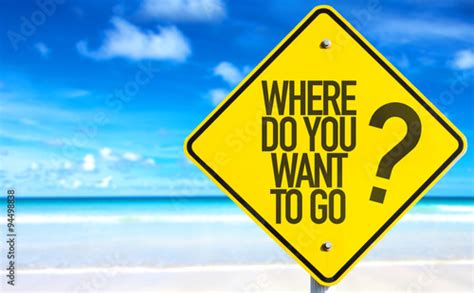 Where Do You Want To Go Sign With Beach Background Stock Photo And