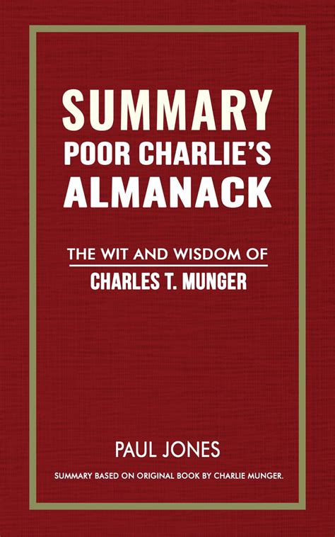 Poor Charlies Almanack The Wit And Wisdom Of Charles T Munger By Paul Jones Goodreads