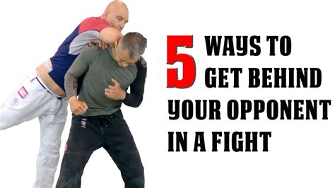 5 Ways To Get Behind Your Opponent In A Fight Youtube