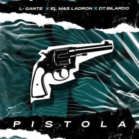 Lgante perro keloke cumbia 420 mostrooooooo!! L-Gante, El Mas Ladron & DT.Bilardo - Pistola Lyrics ...