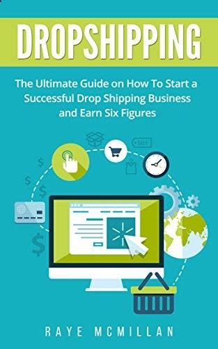 Dropshipping The Ultimate Guide On How To Start A Successful