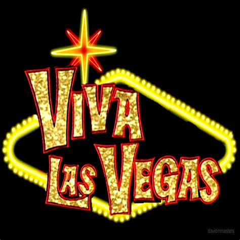 Viva Las Vegas Viva Las Vegas Vegas Las Vegas