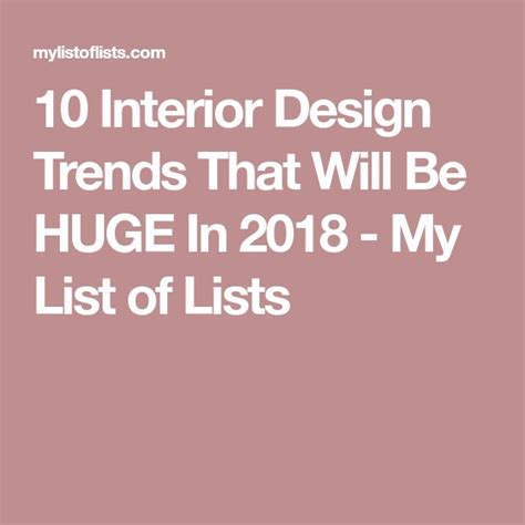 10 Interior Design Trends That Will Be Huge In 2018 Interior Design