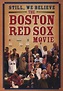 Still, We Believe: The Boston Red Sox Movie - Alchetron, the free ...