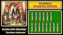 Gravity Falls (Opening) en Flauta Dulce "Con Notas Explicadas" (Super ...