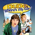 Dude, Where's My Car? (2000) - Danny Leiner | Synopsis, Characteristics ...