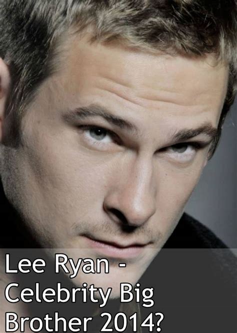 Rumoured Housemates More Lee Ryan Potential Celebrity Big Brother