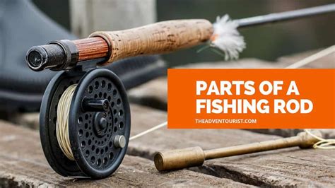 Parts Of A Fishing Rod Guide The AdvenTourist