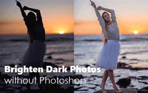 How To Lighten Dark Underexposed Photos Without Photoshop