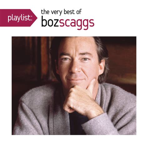 Playlist The Very Best Of Boz Scaggs Boz Scaggs Amazones Cds Y