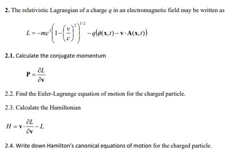 Solved 2 The Relativistic Lagrangian Of A Charge Q In An Chegg