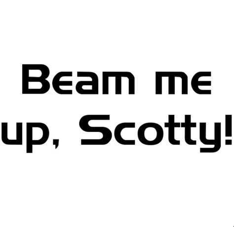 Beam Me Up Scotty Scotty Star Trek Starship