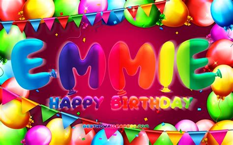 Download Wallpapers Happy Birthday Emmie 4k Colorful Balloon Frame