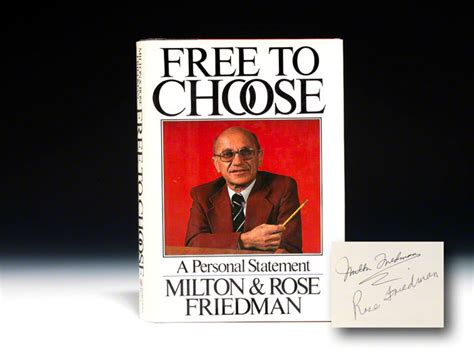 The argument that the best medicine for. Free to Choose - Signed - Milton Friedman - Bauman Rare Books