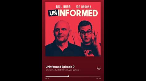 Bobby Kelly Impressions Dude Bill Burr And Joe Derosa Uninformed Ep