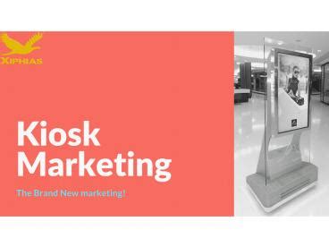 Ppt Kiosk Marketing Powerpoint Presentation Free To Download Id Cb E Mwm M