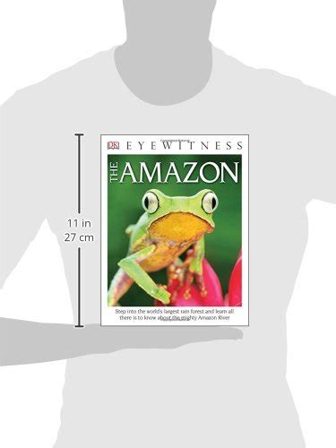 Dk Eyewitness Books The Amazon Step Into The Worlds Largest
