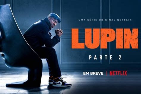 Омар си, людивин санье, клотильда эсме и др. Série Lupin ganha parte 2 na Netflix: veja quando chegam ...