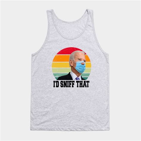 Id Sniff That Anti Joe Biden Tshirt Funny Parody