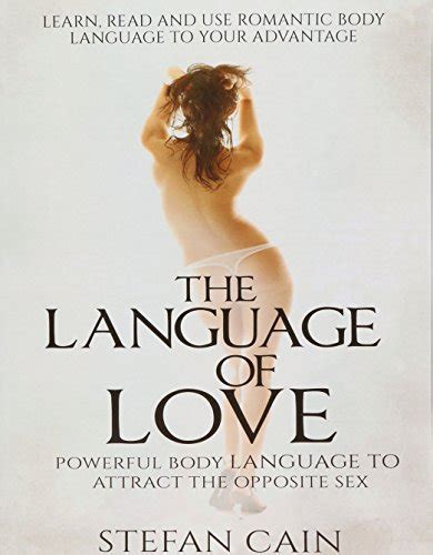 The Language Of Love Powerful Body Language To Attract The Opposite
