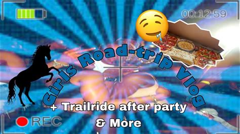 Girls Road Trip Vlog Trailride After Party And More 🤫👀 Youtube