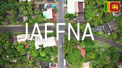 Jaffna Town Beautiful Unexplored Sosrilanka Aerial View Youtube