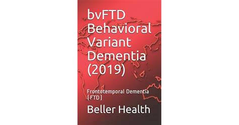 bvFTD Behavioral Variant Dementia (2019): Frontotemporal Dementia by ...