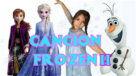 Frozen Ii CanciÓn🎶 Mucho MÁs AllÁ Youtube