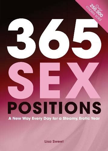 Sex Positions A New Way Every Day For A Steamy Erotic Year By