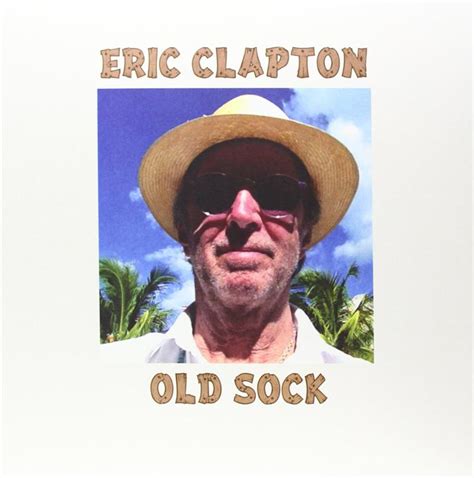 Eric Clapton Old Sock Vinyl 2xlp Mp3 Mar 12 2013