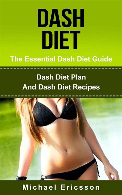 Dash Diet The Essential Dash Diet Guide Dash Diet Plan And Dash Diet