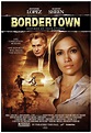 Bordertown (2007) - IMDb