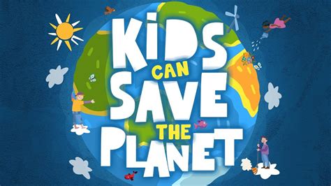 Kids Can Save The Planet Trailer Youtube